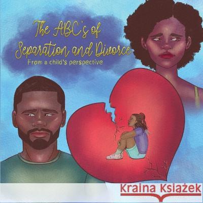 The ABC's of Separation and Divorce Ratcliff, Janay L. 9781949081954 My Little Story Publishing LLC - książka