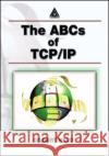 The ABCs of Tcp/IP Held, Gilbert 9780849314636 Auerbach Publications