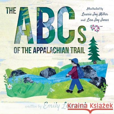 The ABCs of the Appalachian Trail Laurie Joy Miller Lisa Joy Jones Emily M Leonard 9781736156896 Emily's Escapades - książka