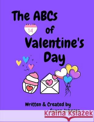 The ABCs of Valentine's Day Suzan Johnson 9798372216167 Independently Published - książka