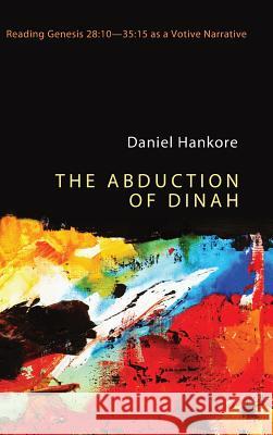 The Abduction of Dinah Daniel Hankore 9781498263177 Pickwick Publications - książka