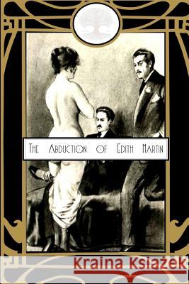 The Abduction of Edith Martin Anonymous                                Locus Elm Press 9781535450102 Createspace Independent Publishing Platform - książka