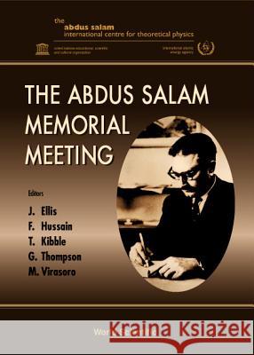 The Abdus Salam Memorial Meeting J. Ellis F. Hussain T. Kibble 9789810236199 World Scientific Publishing Company - książka