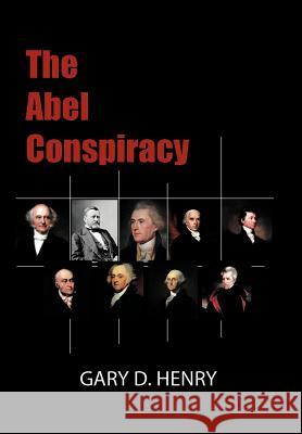 The Abel Conspiracy Gary D. Henry 9781467070065 Authorhouse - książka
