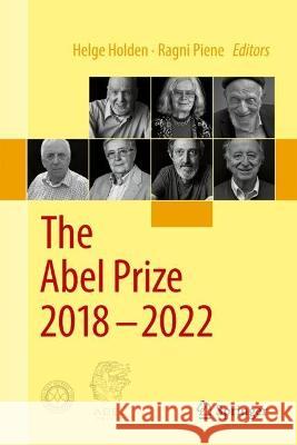 The Abel Prize 2018-2022 Helge Holden Ragni Piene 9783031339721 Springer - książka