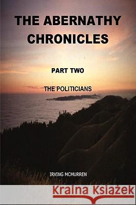 The Abernathy Chronicles: Part 2 Irving McMurren 9781435713895 Lulu.com - książka