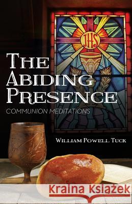 The Abiding Presence: Communion Meditations William Powell Tuck 9780788029011 CSS Publishing Company - książka