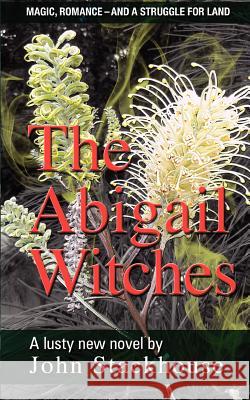 The Abigail Witches: Magic, romance and a fight to save land in an Australian setting Stackhouse, John 9781460999271 Createspace - książka