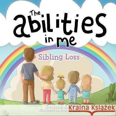 The abilities in me: Sibling Loss Gemma Keir   9798375535463 Independently Published - książka