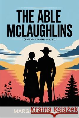 The Able McLaughlins (The McLaughlins, #1) Margaret Wilson 9789371232470 Cby Press - książka