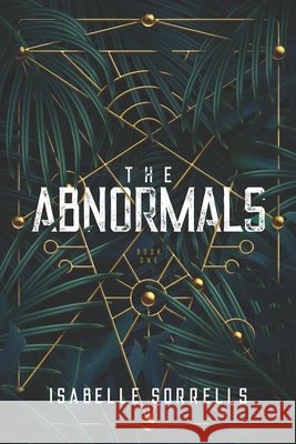 The Abnormals: Book One Isabelle Sorrells 9781736692806 Isabelle Sorrells - książka