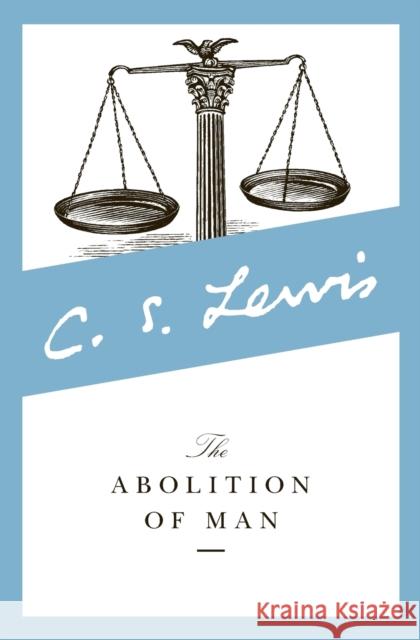 The Abolition of Man Lewis, C. S. 9780060652944 HarperOne - książka