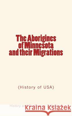 The Aborigines of Minnesota and their Migrations: (History of USA) Willis, John W. 9782366592702 LM Publishers - książka