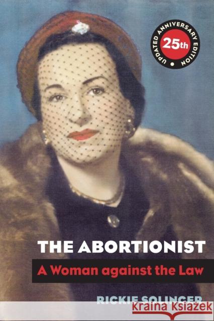 The Abortionist: A Woman Against the Law Rickie Solinger 9780520322820 University of California Press - książka