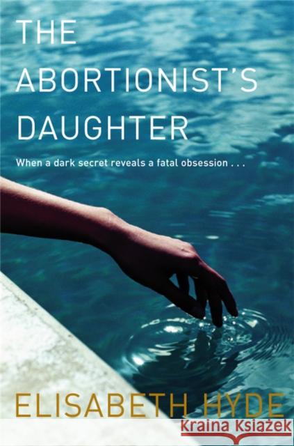 The Abortionist's Daughter Elisabeth Hyde 9781447263203 Pan Macmillan - książka