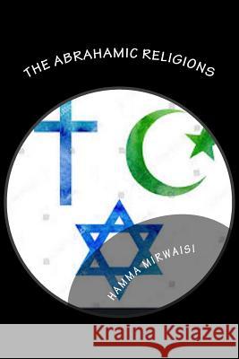 The Abrahamic Religions: The Hidden Secrets of the Judaism Hamma Mirwaisi 9781981643554 Createspace Independent Publishing Platform - książka