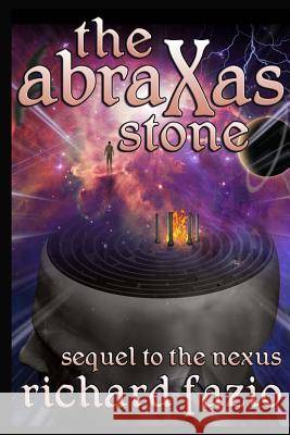 The Abraxas Stone MR Richard Fazio 9781514896709 Createspace Independent Publishing Platform - książka