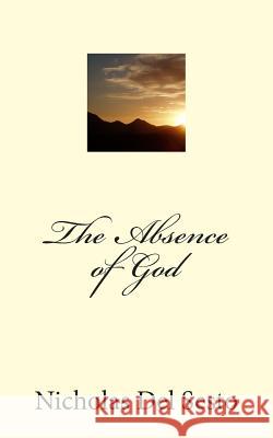 The Absence of God Nicholas De 9781461032182 Createspace - książka