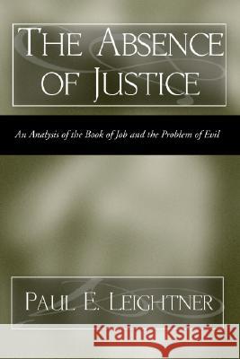 The Absence of Justice Paul E Leightner 9781592442522 Wipf & Stock Publishers - książka