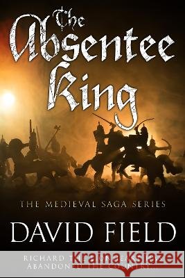 The Absentee King David Field   9781800558014 Sapere Books - książka