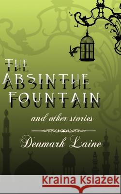 The Absinthe Fountain Denmark Laine 9781952411601 Spartan Press - książka