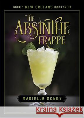 The Absinthe Frappé Marielle Songy 9780807179291 Eurospan (JL) - książka