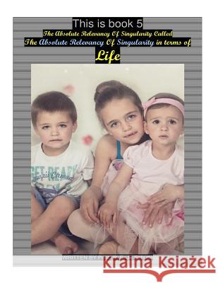 The Absolute Relevancy of Singularity In Terms of Life: The Absolute Relevancy of Singularity Schutte, Peet (P S. J. ). 9781523729739 Createspace Independent Publishing Platform - książka