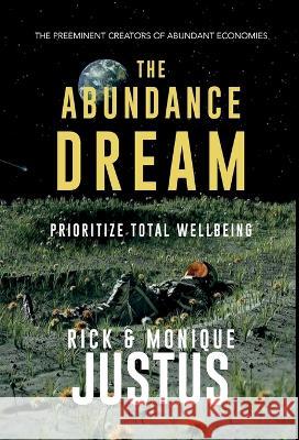 The Abundance Dream Playbook: Prioritize Total Wellbeing Rick Justus Monique Justus 9781737612223 Hyperspace Press - książka