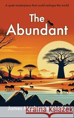 The Abundant James MacKenzi 9781916776135 Fisher King Publishing - książka