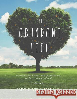 The Abundant Life Greg E. Viehman 9781937355227 Big Mac Publishers - książka