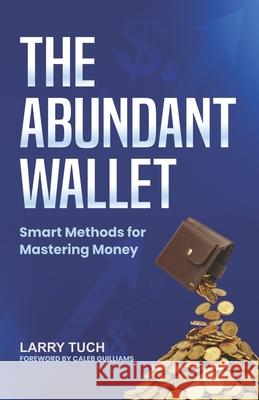 The Abundant Wallet: Smart Methods for Mastering Money Shannon Buritz Larry Tuch 9781954757561 Remarkable Press - książka