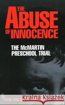 The Abuse of Innocence: The McMartin Preschool Trial Eberle, Paul 9781591021650 Prometheus Books - książka