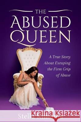The abused queen Kiinama, Stella W. 9781987674934 Createspace Independent Publishing Platform - książka