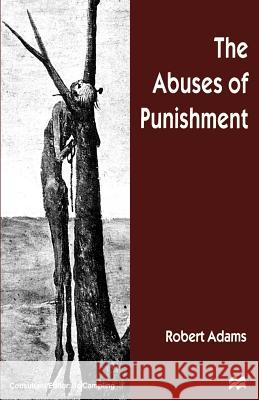 The Abuses of Punishment Robert Adams 9780312176174 Palgrave MacMillan - książka