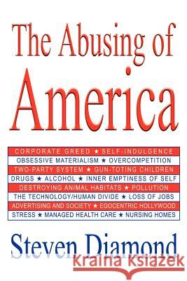 The Abusing of America Steven Diamond 9781410730107 Authorhouse - książka