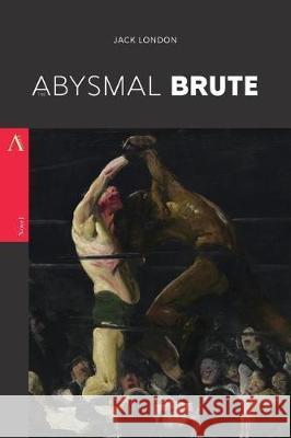 The Abysmal Brute Jack London 9781976346323 Createspace Independent Publishing Platform - książka