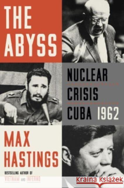 The Abyss: Nuclear Crisis Cuba 1962 Max Hastings 9780062980175 HarperCollins - książka