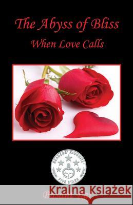The Abyss of Bliss - When Love Calls Basant Raj 9781608620494 E-Booktime, LLC - książka