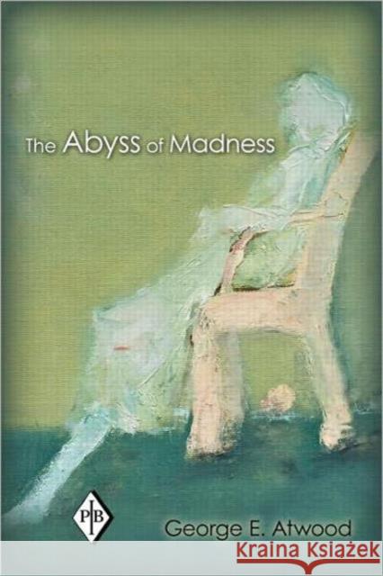 The Abyss of Madness George E. Atwood 9780415897099 Routledge - książka