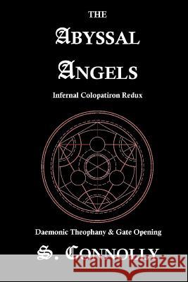 The Abyssal Angels: Infernal Colopatiron Redux S. Connolly 9781491057186 Createspace - książka