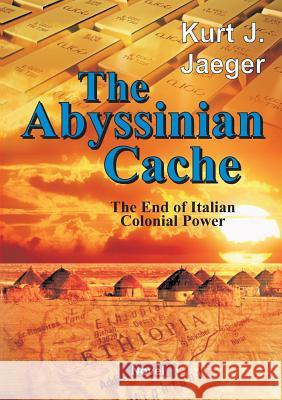 The Abyssinian Cache Jaeger, Kurt 9783746977119 Tredition Gmbh - książka