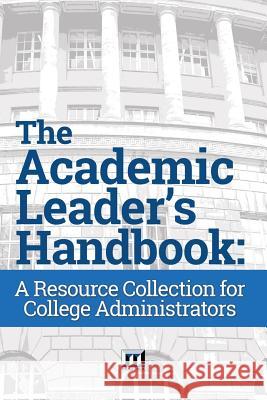 The Academic Leader's Handbook: A Resource Collection for College Administrators Magna Publications Incorporated 9780912150642 Magna Publications, Incorporated - książka