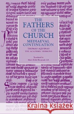 The Academic Sermons Thomas Aquinas                           Mark-Robin Hoogland 9780813228198 Catholic University of America Press - książka