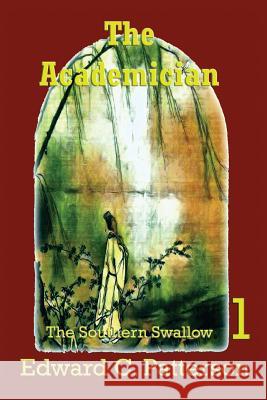 The Academician - Southern Swallow - Book I Edward Patterson 9781441499752 Createspace - książka