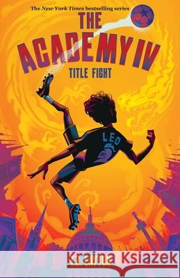 The Academy IV: Title Fight T. Z. Layton 9781464267222 Sourcebooks Young Readers - książka