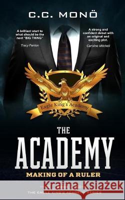 The Academy: Making of a Ruler C. C. Mono 9781089255307 Independently Published - książka