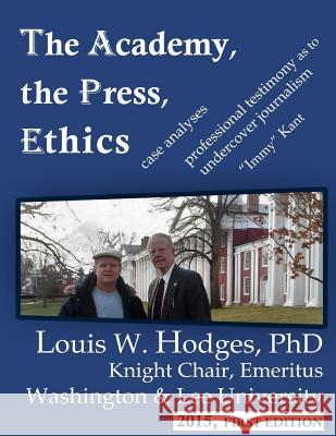 The Academy, the Press, Ethics Dr Louis W. Hodges J. Anomdeplume Lou Hodges 9781505720495 Createspace - książka