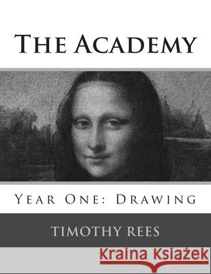 The Academy: Year One: Drawing Timothy E. Rees 9781514253274 Createspace Independent Publishing Platform - książka