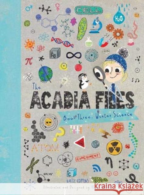 The Acadia Files: Book Three, Winter Science Katie Coppens Holly Hatam 9780884486077 Tilbury House Publishers - książka