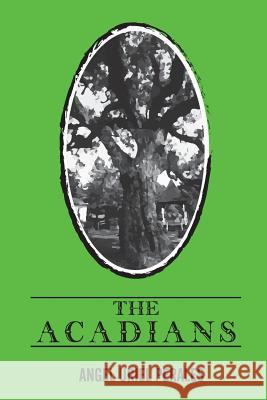 The Acadians Michael Waggoner Angel Uriel Perales 9781544683706 Createspace Independent Publishing Platform - książka